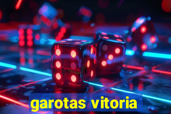 garotas vitoria